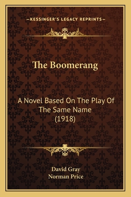 The Boomerang: A Novel Based On The Play Of The... 1163979082 Book Cover