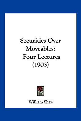 Securities Over Moveables: Four Lectures (1903) 112070183X Book Cover