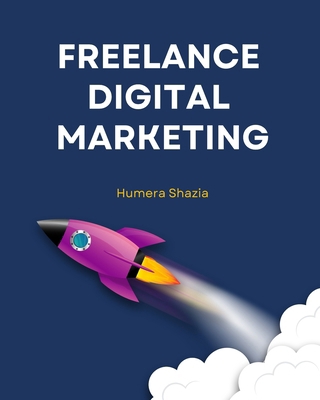 Freelance Digital Marketing B0BS8ZCRKK Book Cover