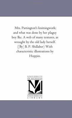 Mrs. Partington'S Knitting-Work; and What Was D... 1425546986 Book Cover