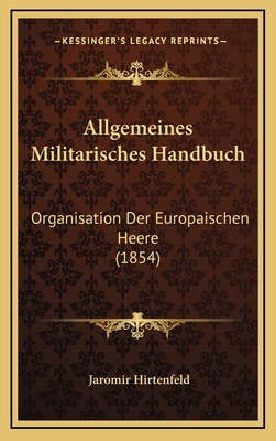 Allgemeines Militarisches Handbuch: Organisatio... [German] 1168604745 Book Cover
