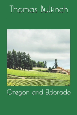 Oregon and Eldorado 1693029618 Book Cover