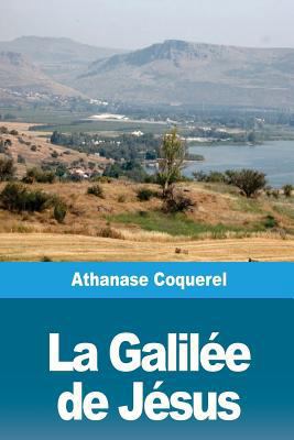 La Galilée de Jésus [French] 1720366721 Book Cover