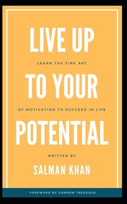 Live Up to Your Potential: Find your Motivation... 1699171556 Book Cover