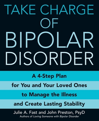 Take Charge of Bipolar Disorder: A 4-Step Plan ... 0446697613 Book Cover