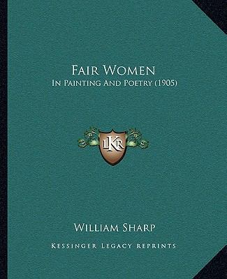 Fair Women: In Painting And Poetry (1905) 1166018008 Book Cover