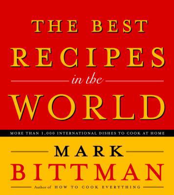 The Best Recipes in the World: More Than 1,000 ... 0767906721 Book Cover