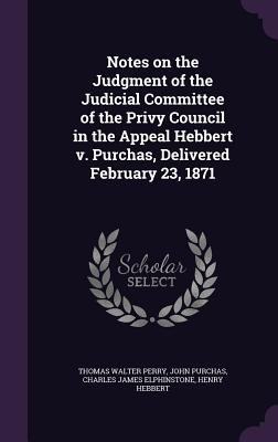 Notes on the Judgment of the Judicial Committee... 1346676798 Book Cover