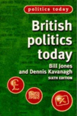 BRITISH POLITICS TODAY (POLITICS TODAY S.) 0719054087 Book Cover
