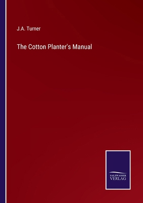 The Cotton Planter's Manual 3375165625 Book Cover