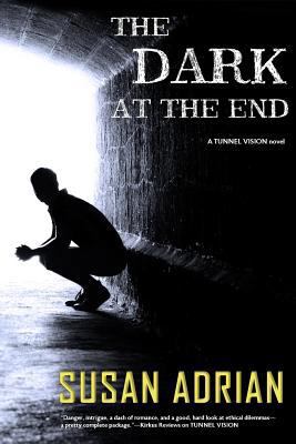 The Dark at the End: A Tunnel Vision Novel 0692777954 Book Cover