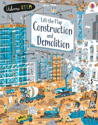 Lift-The-Flap Construction & Demolition 1474942962 Book Cover