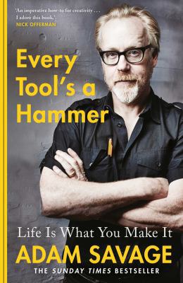 Every Tool's A Hammer: Life Is What You Make It 1471186008 Book Cover