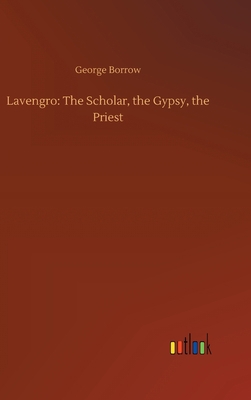 Lavengro: The Scholar, the Gypsy, the Priest 3752367342 Book Cover