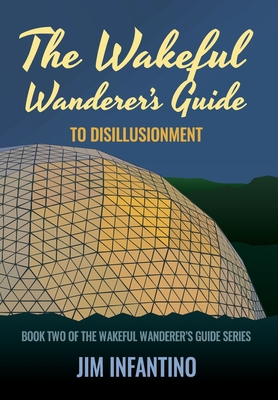 The Wakeful Wanderer's Guide to Disillusionment 164456324X Book Cover