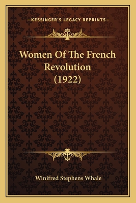 Women Of The French Revolution (1922) 1166310256 Book Cover