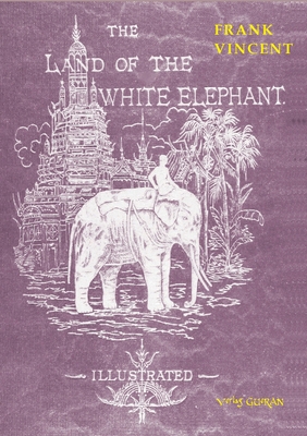 The Land of the White Elephant: Sights and scen... 3946679269 Book Cover