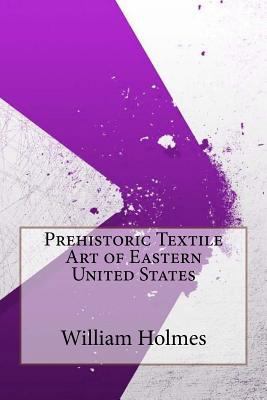 Prehistoric Textile Art of Eastern United States 1533681090 Book Cover