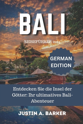 Bali Reiseführer 2024: Entdecken Sie die Insel ... [German] B0D6BJBKZH Book Cover