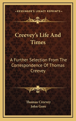 Creevey's Life and Times: A Further Selection f... 1164513745 Book Cover