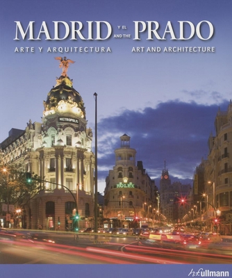 Madrid and the Prado: Art and Architecture 3848008599 Book Cover