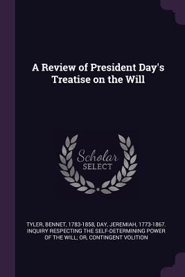 A Review of President Day's Treatise on the Will 1378228103 Book Cover