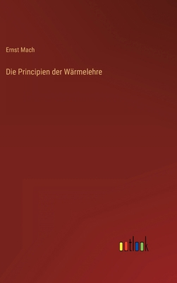 Die Principien der Wärmelehre [German] 3368455052 Book Cover