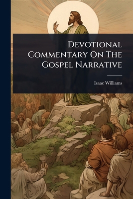 Devotional Commentary On The Gospel Narrative 1024491536 Book Cover