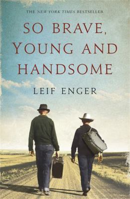 So Brave, Young, and Handsome. Leif Enger 1847247903 Book Cover