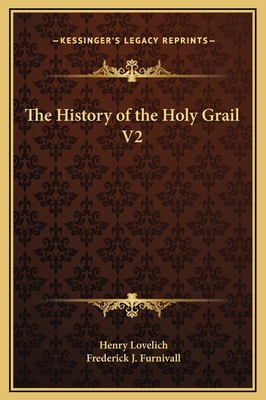 The History of the Holy Grail V2 1169329993 Book Cover