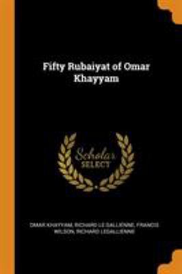 Fifty Rubaiyat of Omar Khayyam 0344625664 Book Cover