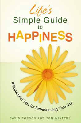 Life's Simple Guide to Happiness: Inspirational... 0446579386 Book Cover