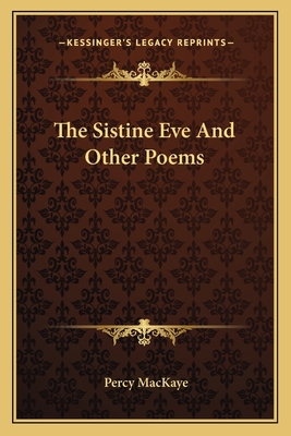 The Sistine Eve and Other Poems the Sistine Eve... 1163712124 Book Cover