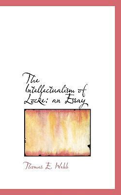 The Intellectualism of Locke: An Essay 1113807539 Book Cover