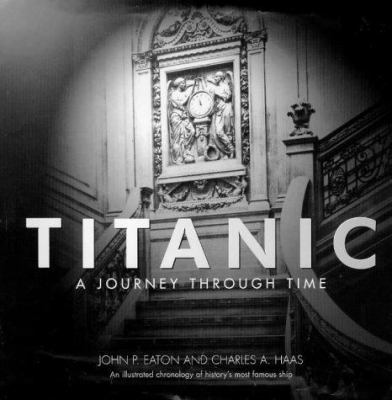 Titanic : A Journey Through Time - An Illustrat... 1852605758 Book Cover