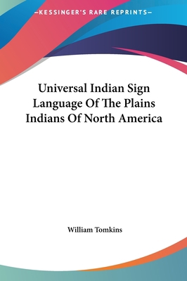 Universal Indian Sign Language Of The Plains In... 1161627618 Book Cover