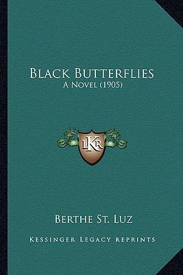 Black Butterflies: A Novel (1905) 1165345013 Book Cover