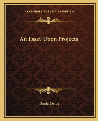 An Essay Upon Projects 1162661569 Book Cover
