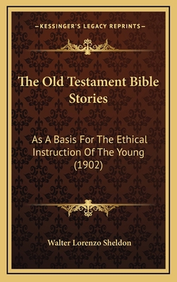 The Old Testament Bible Stories: As a Basis for... 1165216949 Book Cover
