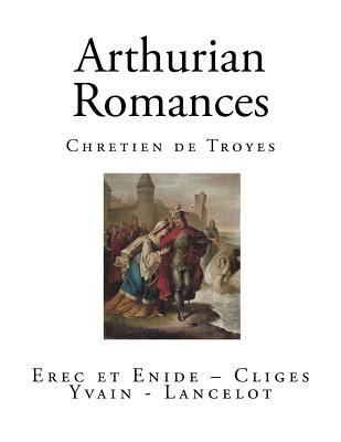 The Arthurian Romances 1544203233 Book Cover