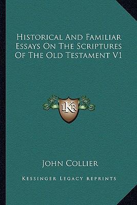 Historical And Familiar Essays On The Scripture... 1163640085 Book Cover