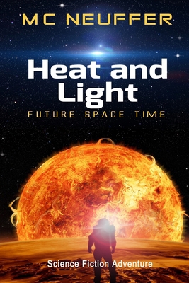 Heat and Light: a Space Novel B0GNSJHTN2 Book Cover