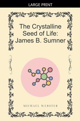 The Crystalline Seed of Life: James B. Sumner B0GL3KCT8L Book Cover