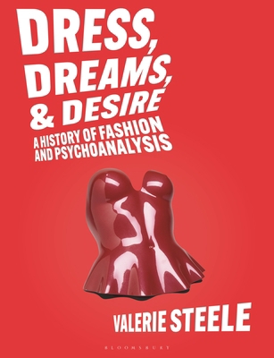 Dress, Dreams, and Desire: A History of Fashion... 1350428183 Book Cover