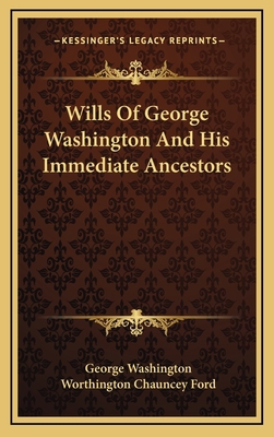 Wills Of George Washington And His Immediate An... 1163841870 Book Cover