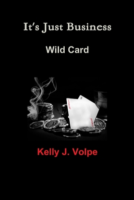 It's Just Business - Wild Card 1329748492 Book Cover