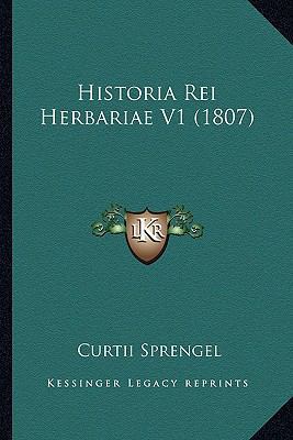 Historia Rei Herbariae V1 (1807) [Latin] 1167710207 Book Cover