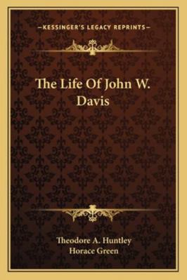 The Life Of John W. Davis 1163153338 Book Cover