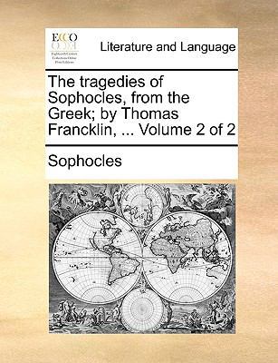 The Tragedies of Sophocles, from the Greek; By ... 1140797956 Book Cover