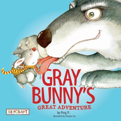 Gray Bunny's Great Adventure 1478870389 Book Cover